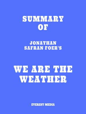 cover image of Summary of Jonathan Safran Foer's We Are the Weather